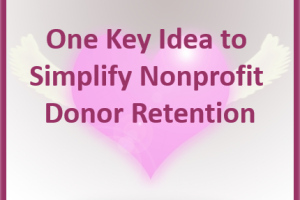 One_Key_Idea_to_Simplify_Nonprofit_Donor_Retention-300x300.png