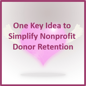One_Key_Idea_to_Simplify_Nonprofit_Donor_Retention
