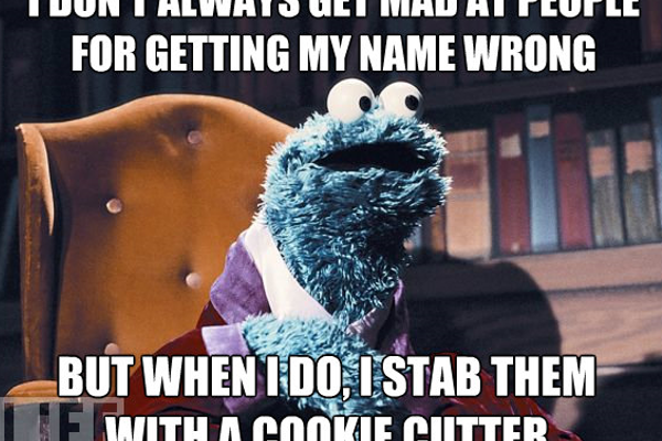 Cookie Monster when his name is misspelled
