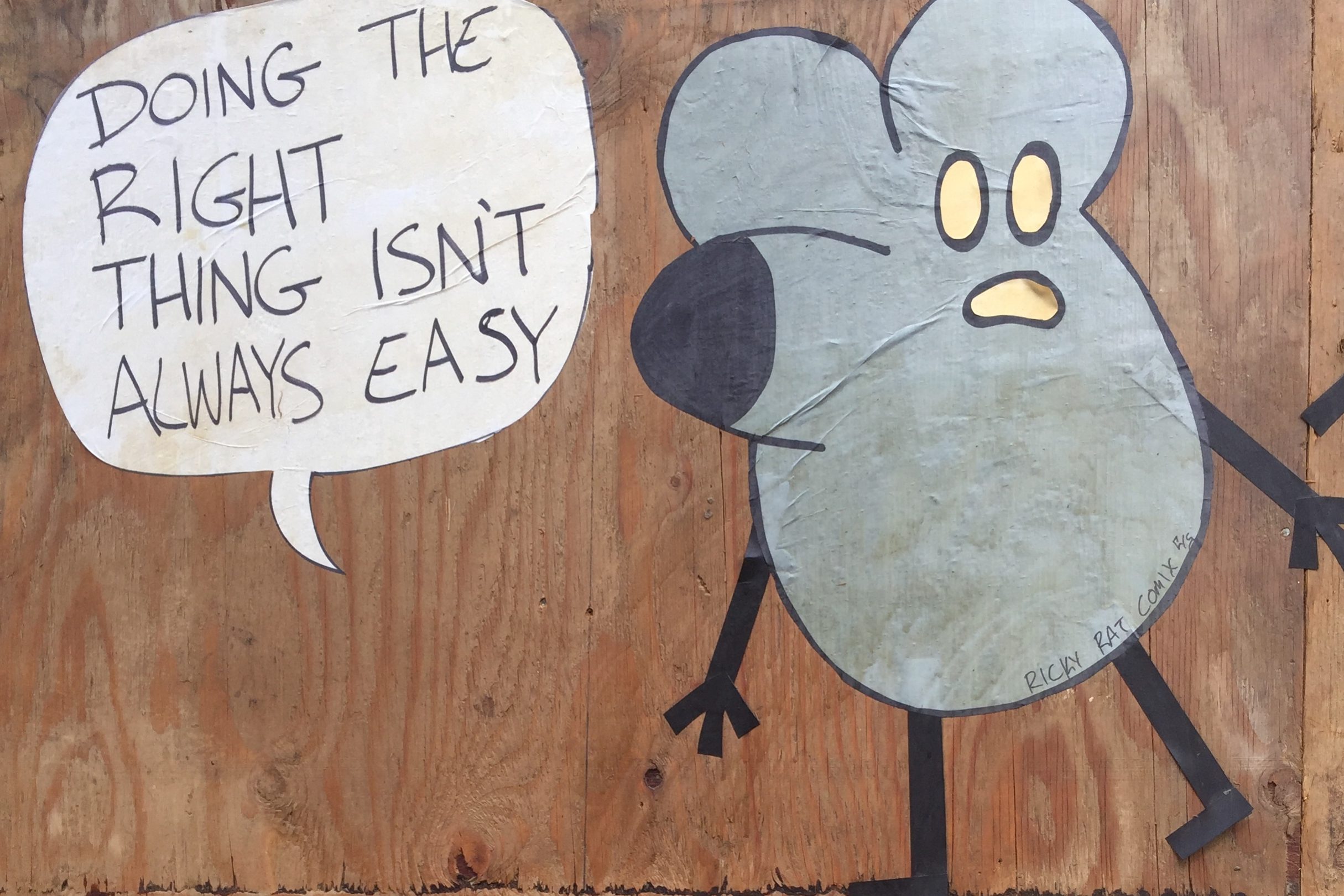 Street art: "Doing the right thing isn't always easy."